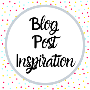 Blog Post Inspiration(1)